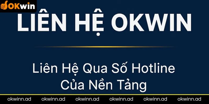 Gọi đến số tổng đài trên website OKWIN chính thứ