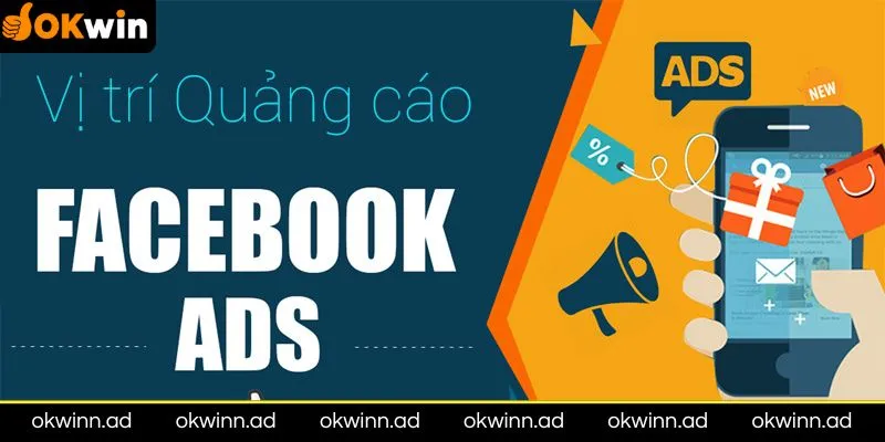 Vị trí chạy quảng cáo Facebook tại Okwin